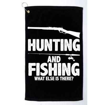 Hunting and Fishing What Else Is There Golf Towel