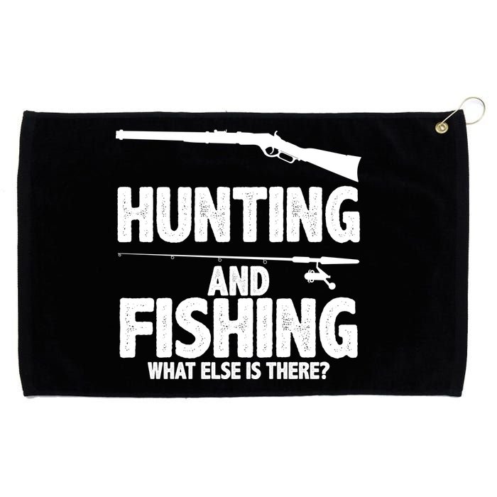 Hunting and Fishing What Else Is There Grommeted Golf Towel