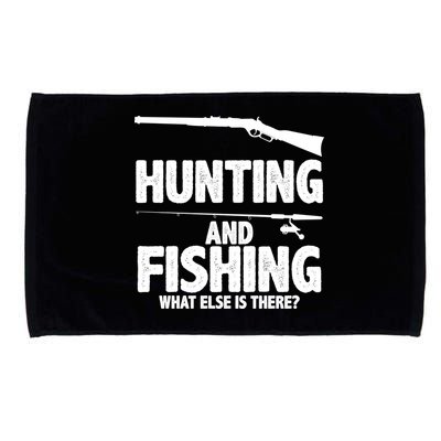 Hunting and Fishing What Else Is There Microfiber Hand Towel