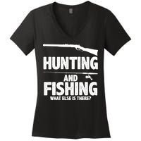 Hunting and Fishing What Else Is There Women's V-Neck T-Shirt