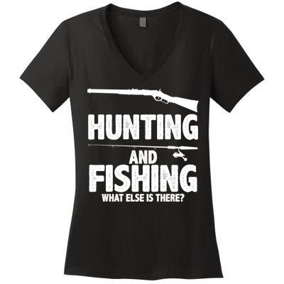 Hunting and Fishing What Else Is There Women's V-Neck T-Shirt