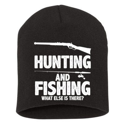 Hunting and Fishing What Else Is There Short Acrylic Beanie
