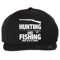 Hunting and Fishing What Else Is There Wool Snapback Cap