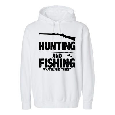 Hunting and Fishing What Else Is There Garment-Dyed Fleece Hoodie