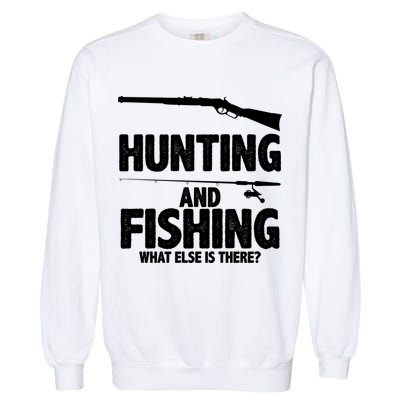 Hunting and Fishing What Else Is There Garment-Dyed Sweatshirt