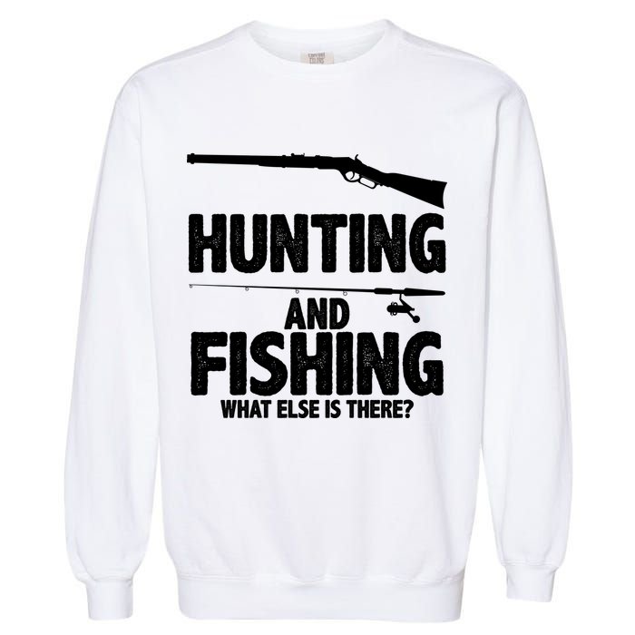 Hunting and Fishing What Else Is There Garment-Dyed Sweatshirt