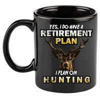 Hunting Retirement Plan  11oz C Handle Ceramic Mug