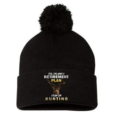 Hunting Retirement Plan  Pom Pom 12in Knit Beanie
