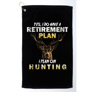 Hunting Retirement Plan  Platinum Collection Golf Towel