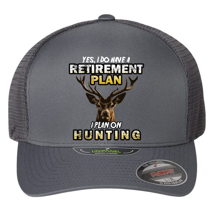 Hunting Retirement Plan  Flexfit Unipanel Trucker Cap