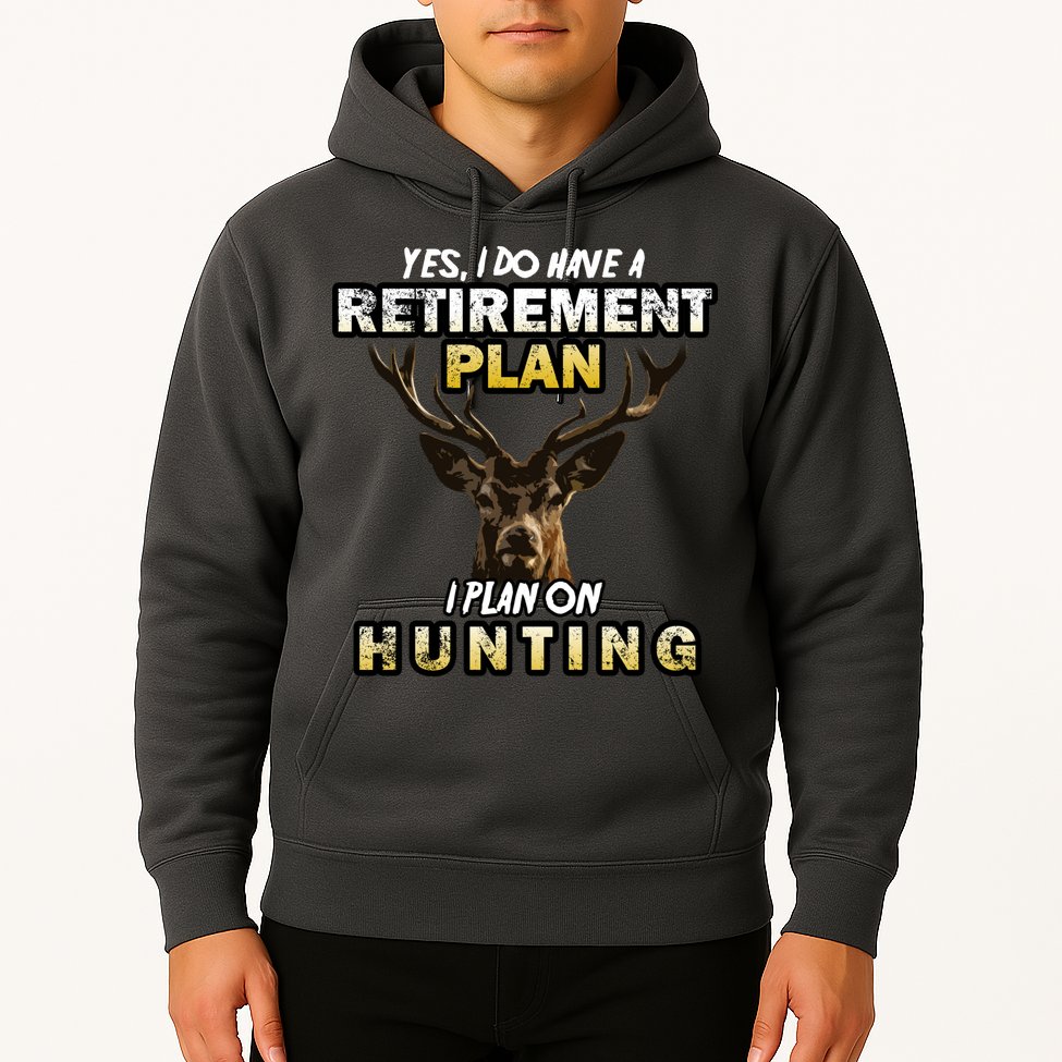 Hunting Retirement Plan  Hoodie