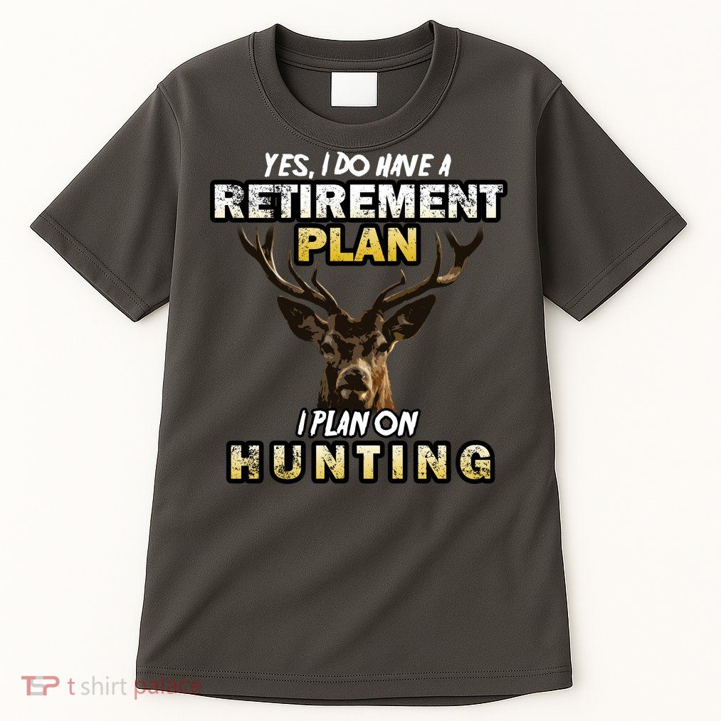 Hunting Retirement Plan  Tall T-Shirt