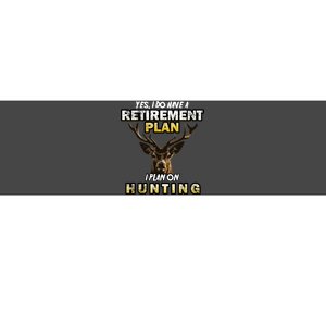 Hunting Retirement Plan  Bumper Sticker