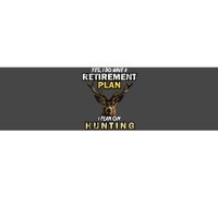 Hunting Retirement Plan  Bumper Sticker