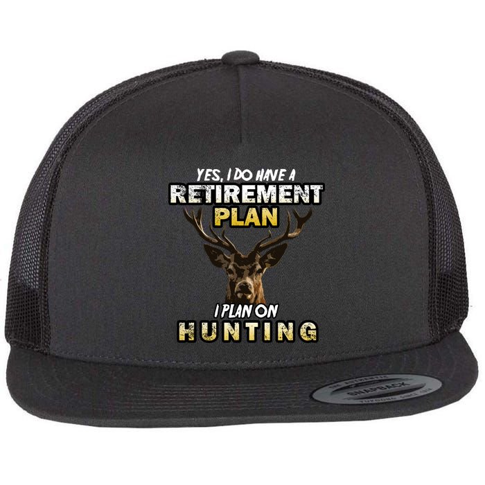 Hunting Retirement Plan  Flat Bill Trucker Hat