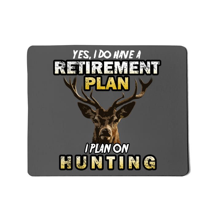 Hunting Retirement Plan  Mousepad