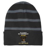 Hunting Retirement Plan  Striped Beanie with Solid Band