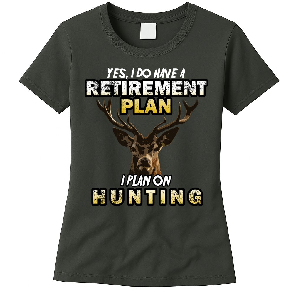 Hunting Retirement Plan  Womens T-Shirt