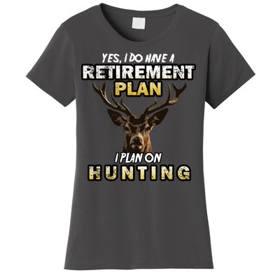 Hunting Retirement Plan  Women's T-Shirt