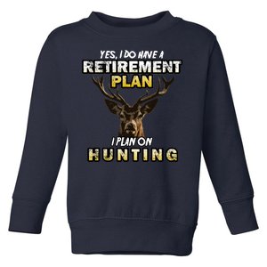 Hunting Retirement Plan  Toddler Sweatshirt