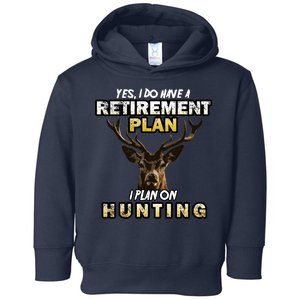 Hunting Retirement Plan  Toddler Hoodie