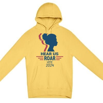 Hear Us Roar Vote 2024 Premium Pullover Hoodie