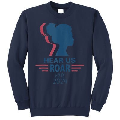 Hear Us Roar Vote 2024 Sweatshirt