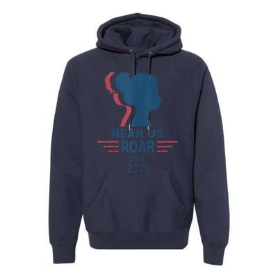 Hear Us Roar Vote 2024 Premium Hoodie