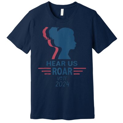 Hear Us Roar Vote 2024 Premium T-Shirt