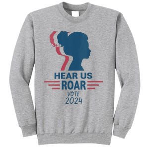 Hear Us Roar Vote 2024 Right Tall Sweatshirt