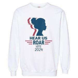 Hear Us Roar Vote 2024 Right Garment-Dyed Sweatshirt