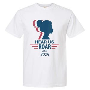 Hear Us Roar Vote 2024 Right Garment-Dyed Heavyweight T-Shirt