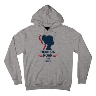 Hear Us Roar Vote 2024 Tall Hoodie