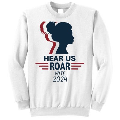 Hear Us Roar Vote 2024 Sweatshirt