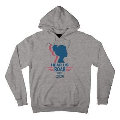 Hear Us Roar Vote 2024 Tall Hoodie