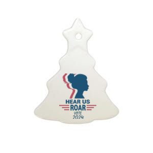 Hear Us Roar Vote 2024 Ceramic Tree Ornament