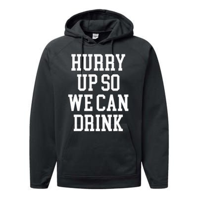 Hurry Up So We Can Drink Funny Marathon Cheering Performance Fleece Hoodie