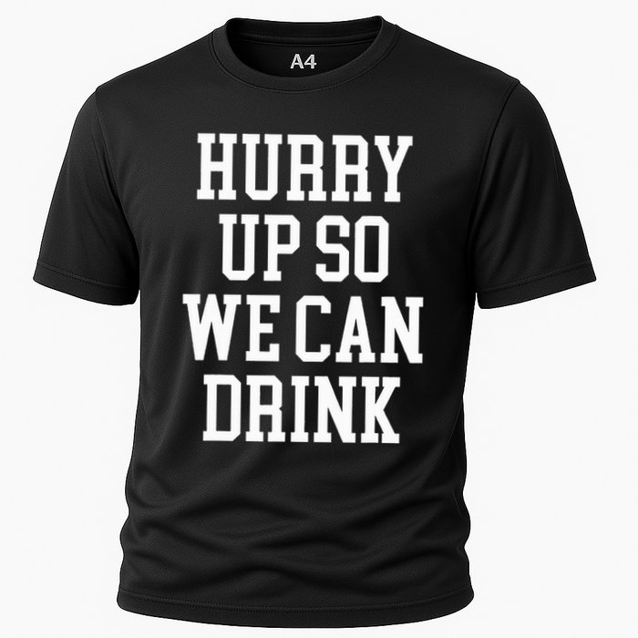 Hurry Up So We Can Drink Funny Marathon Cheering Cooling Performance Crew T-Shirt