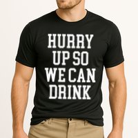 Hurry Up So We Can Drink Funny Marathon Cheering Cooling Performance Crew T-Shirt