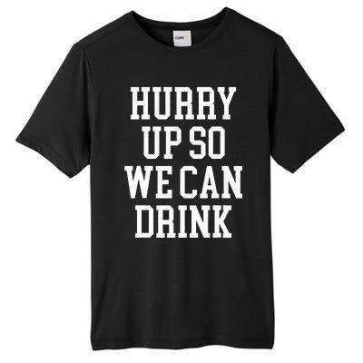 Hurry Up So We Can Drink Funny Marathon Cheering Tall Fusion ChromaSoft Performance T-Shirt