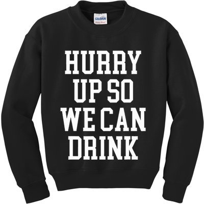 Hurry Up So We Can Drink Funny Marathon Cheering Kids Sweatshirt