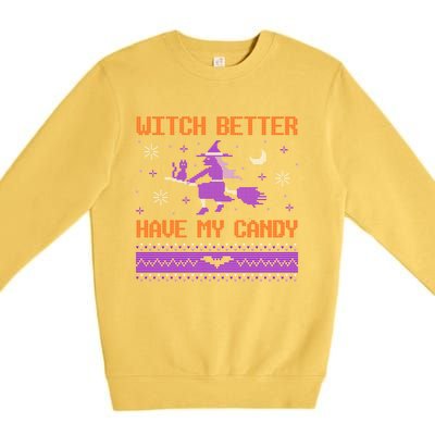 Halloween Ugly Sweater Design Witch Better Have My Candy Funny Gift Premium Crewneck Sweatshirt