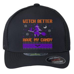 Halloween Ugly Sweater Design Witch Better Have My Candy Funny Gift Flexfit Unipanel Trucker Cap