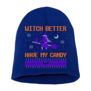 Halloween Ugly Sweater Design Witch Better Have My Candy Funny Gift Short Acrylic Beanie