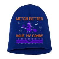 Halloween Ugly Sweater Design Witch Better Have My Candy Funny Gift Short Acrylic Beanie