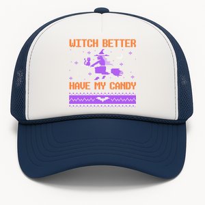 Halloween Ugly Sweater Design Witch Better Have My Candy Funny Gift Trucker Hat