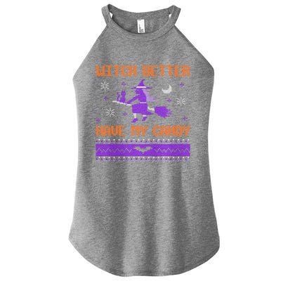 Halloween Ugly Sweater Design Witch Better Have My Candy Funny Gift Women’s Perfect Tri Rocker Tank