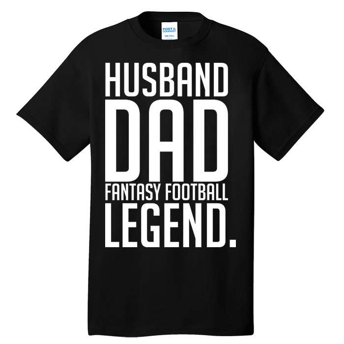 Husband Dad Fantasy Football Legend Tall T-Shirt