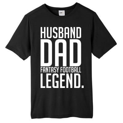 Husband Dad Fantasy Football Legend Tall Fusion ChromaSoft Performance T-Shirt