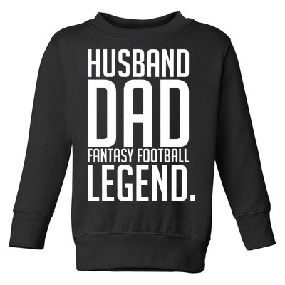 Husband Dad Fantasy Football Legend Toddler Sweatshirt